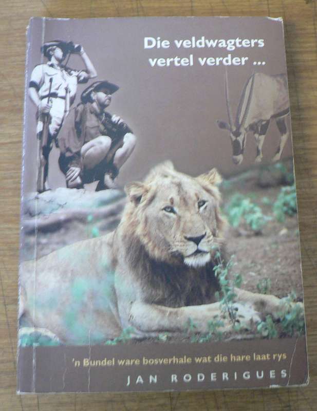 Die veldwagters vertel verder deur Jan Roderigues(wildtuin verhale)