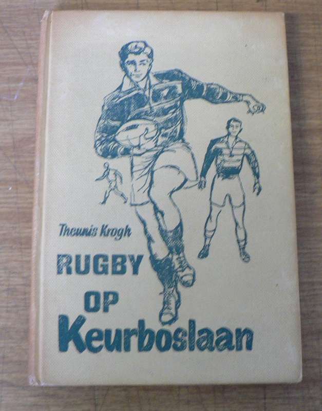Rugby op Keurboslaan deur Theunis Krogh(Keurboslaan reeks 15)