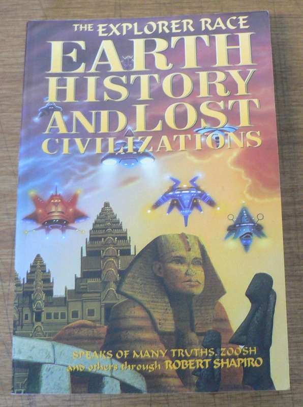 The Explorer Race, Earth history and lost civilizations by Robert Shapiro (esoteric)