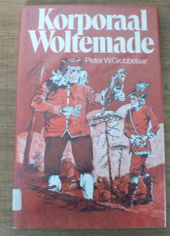 Korporaal Woltemade deur Pieter W. Grobbelaar.(Afrikaanse verhaleskat)