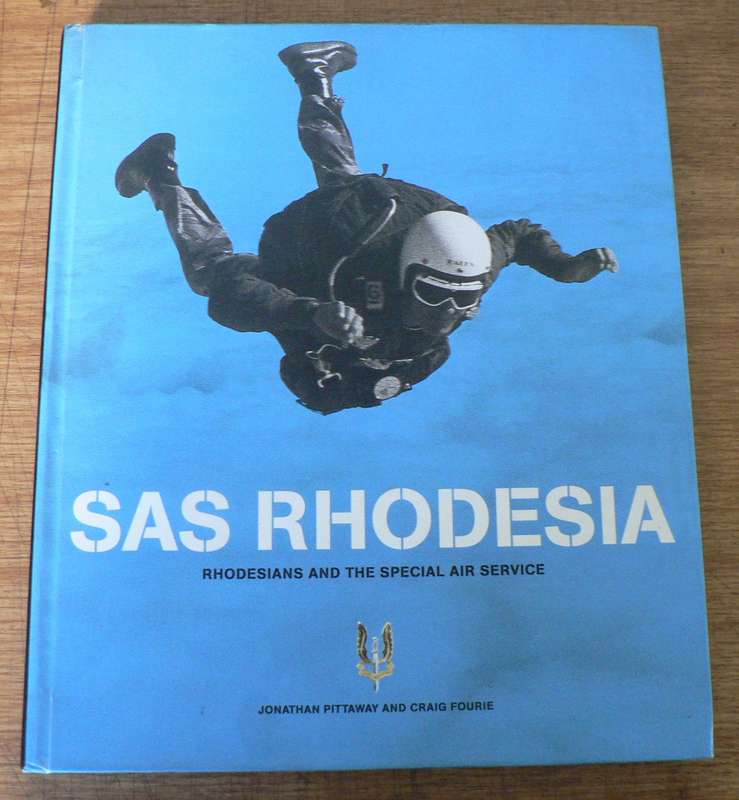 SAS Rhodesia, Rhodesians and the Special Air Service by Jonathan Pittaway and Craig Fourie