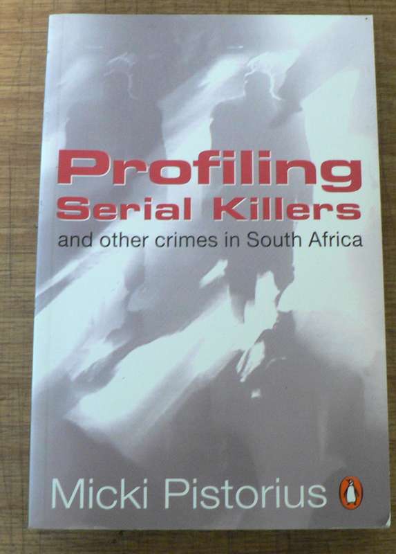 Profiling Serial Killers by Micki Pistorius (SA true crime)