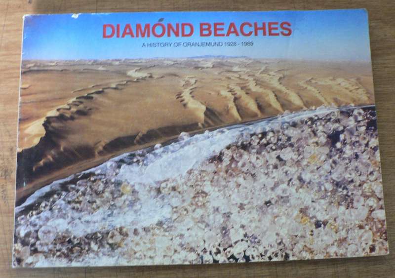Diamond Beaches, a history of Oranjemund 1928-1989 (Northern Cape/Namibia country history)