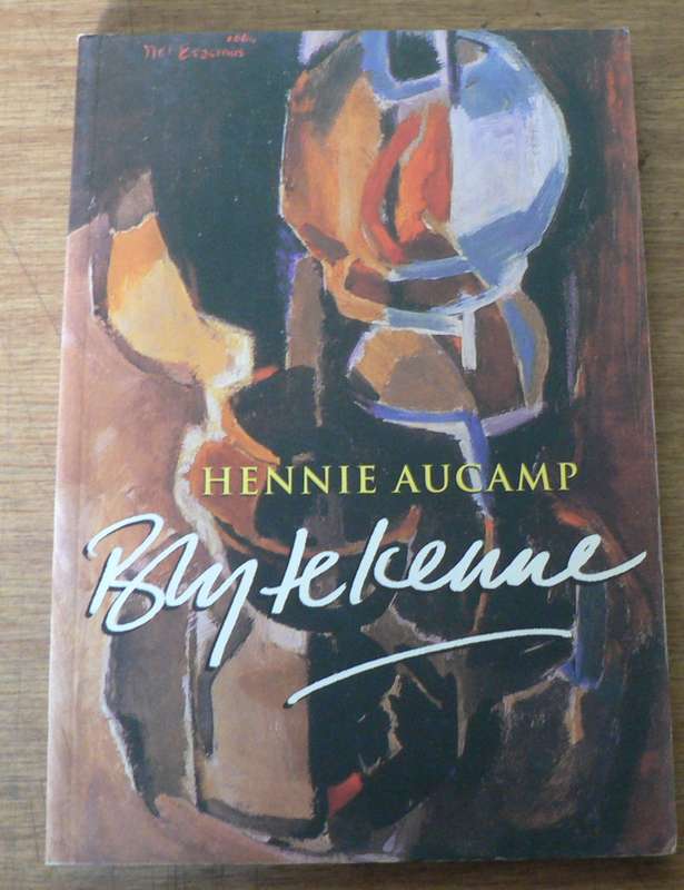Bly te kenne deur Hennie Aucamp(herhinneringe oor ander skrywers)(geteken en beskryf deur skrywer)