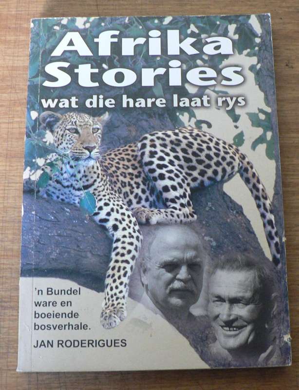 Afrika Stories wat die hare laat rys deur Jan Roderigues(wildtuin verhale)