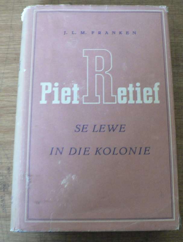 Piet Retief se lewe in die Kolonie deur J.L.M. Franken