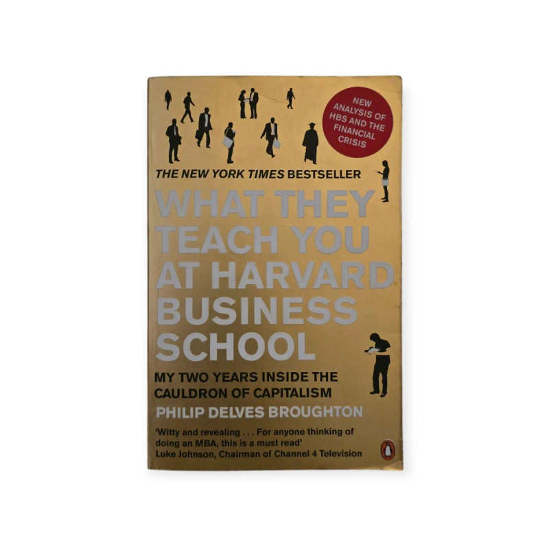 What they teach you at Harvard Business School - Philip Delves Broughton