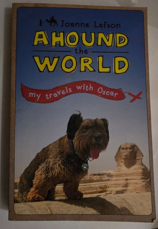 Ahound the world: My travels with Oscar  Joanne Lefson, 2010