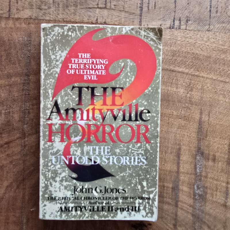 The Amityville Horror: The untold stories  John G Jones