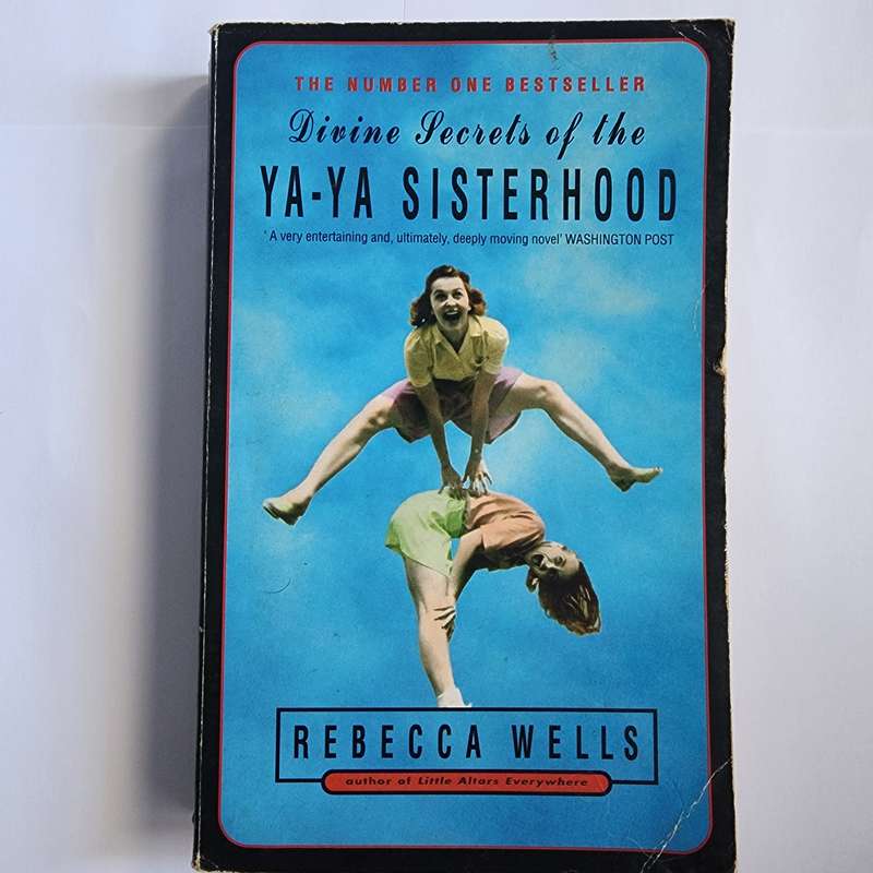 Divine Secrets of the Ya-Ya Sisterhood by Rebecca Wells