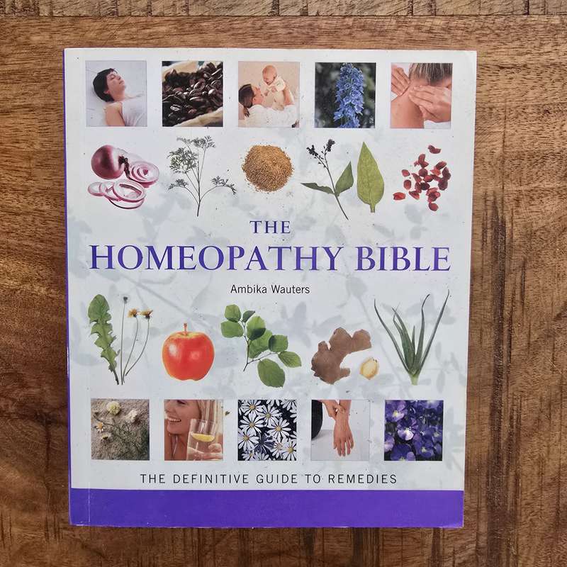 THE HOMEOPATHY BIBLE - Ambika Wauters