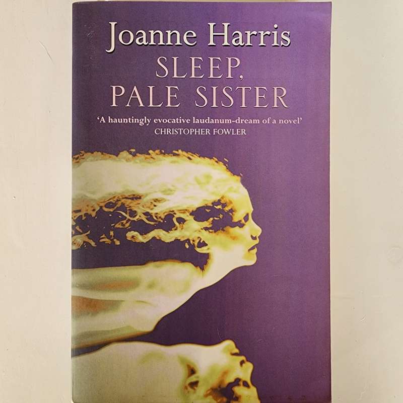 Sleep, Pale Sister - Joanne Harris