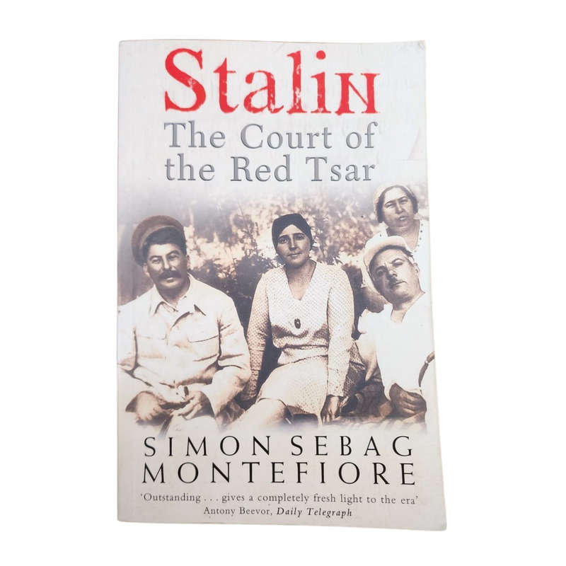 Stalin: The Court of the Red Tsar - Simon Sebag Montefiore