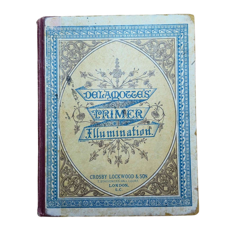 A Primer of the Art of Illumination - F. Delamotte (Antiquarian rare collector's book - 1925)