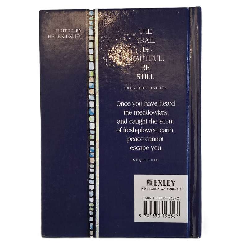 In Beauty May I walk Words of Wisdom by Native Americans, Helen Exley et al, 1997