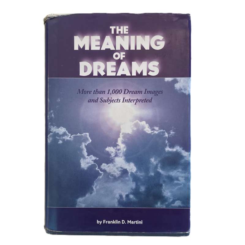 The meaning of dreams  Franklin D Martini (Hardcover)