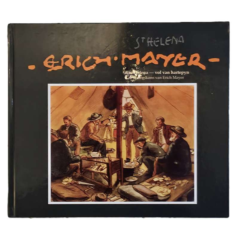 Op St Helena - vol van hartepyn:  Die oorlogskuns van Erich Mayer - celestine