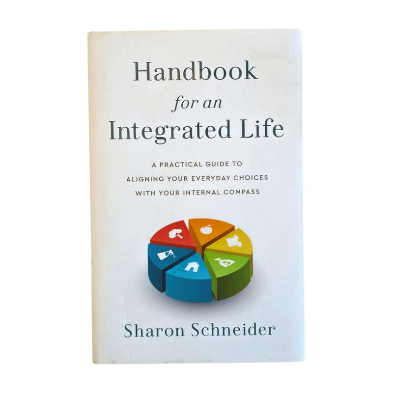 Handbook for an Integrated Life  - Sharon Schneider