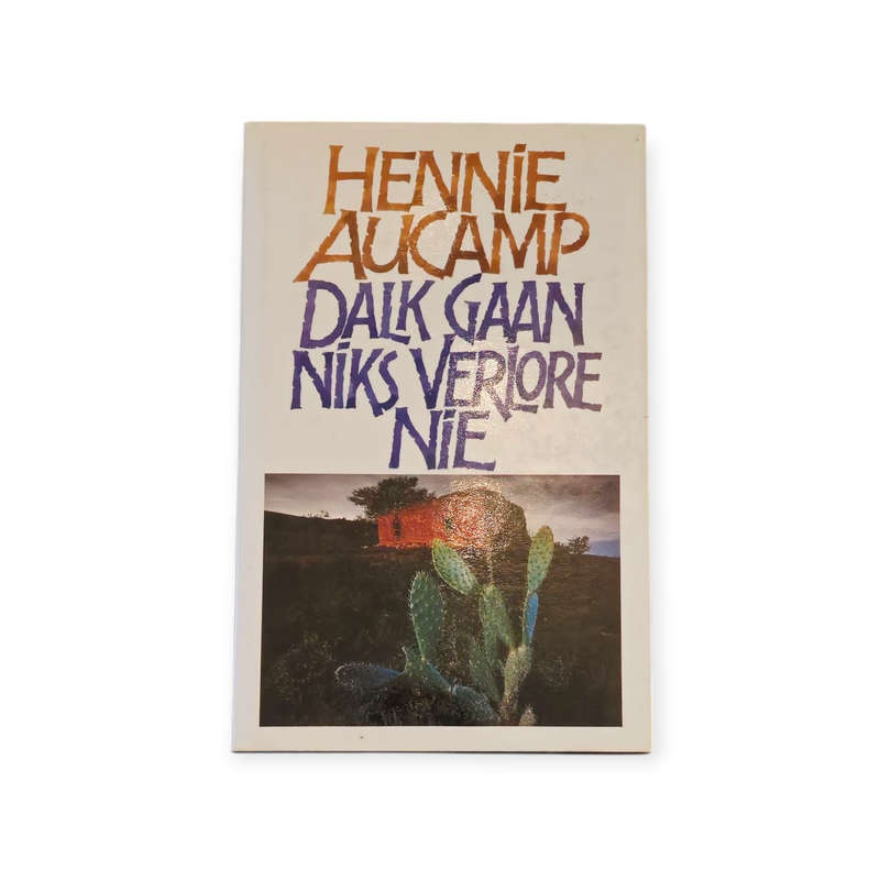 Dalk gaan niks verlore nie - Hennie Aucamp