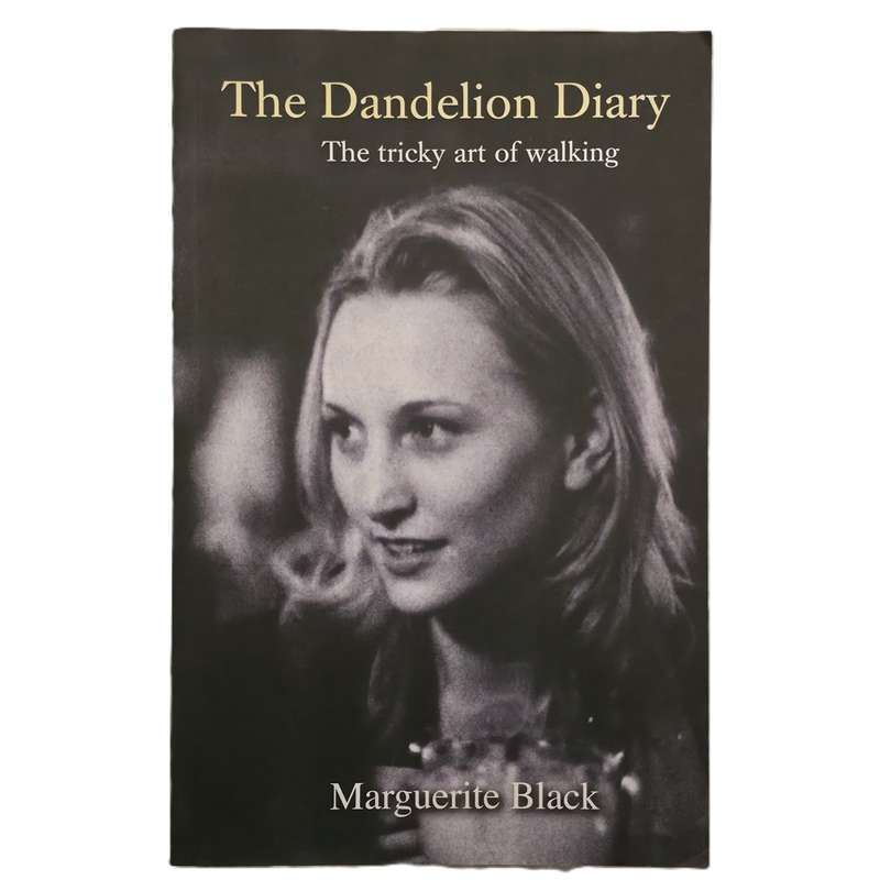 The Dandelion Diary: The tricky art of walking  Marguerite Black