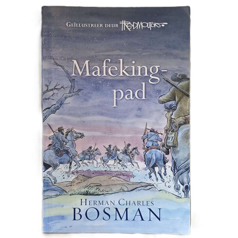 Mafikeng-Pad, kortverhale  Herman Charles Bosman, illustrasies deur Fred Mouton  Afrikaans