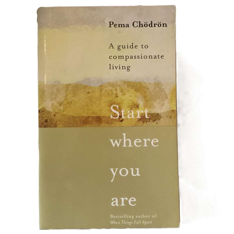 Start Where You Are - Pema Chödrön