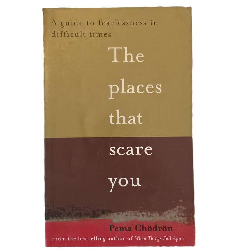 The Places That Scare You - Pema Chödrön