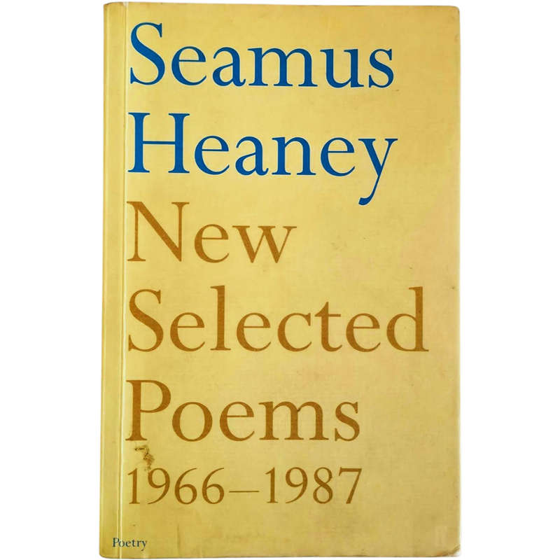 New Selected Poems 1966-1987 - Seamus Heaney
