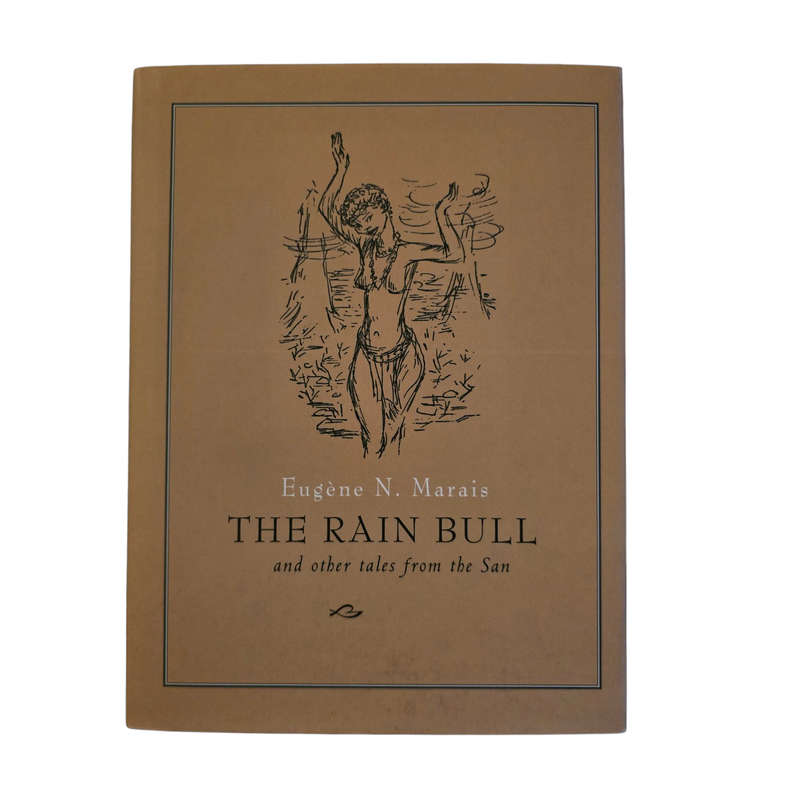 The Rain Bull and other stories from the San  - Eugene N Marais
