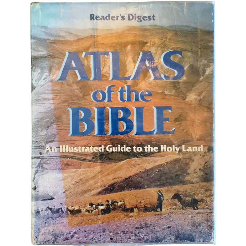 Atlas of the Bible: An Illustrated Guide to the Holy Land - Reader's Digest
