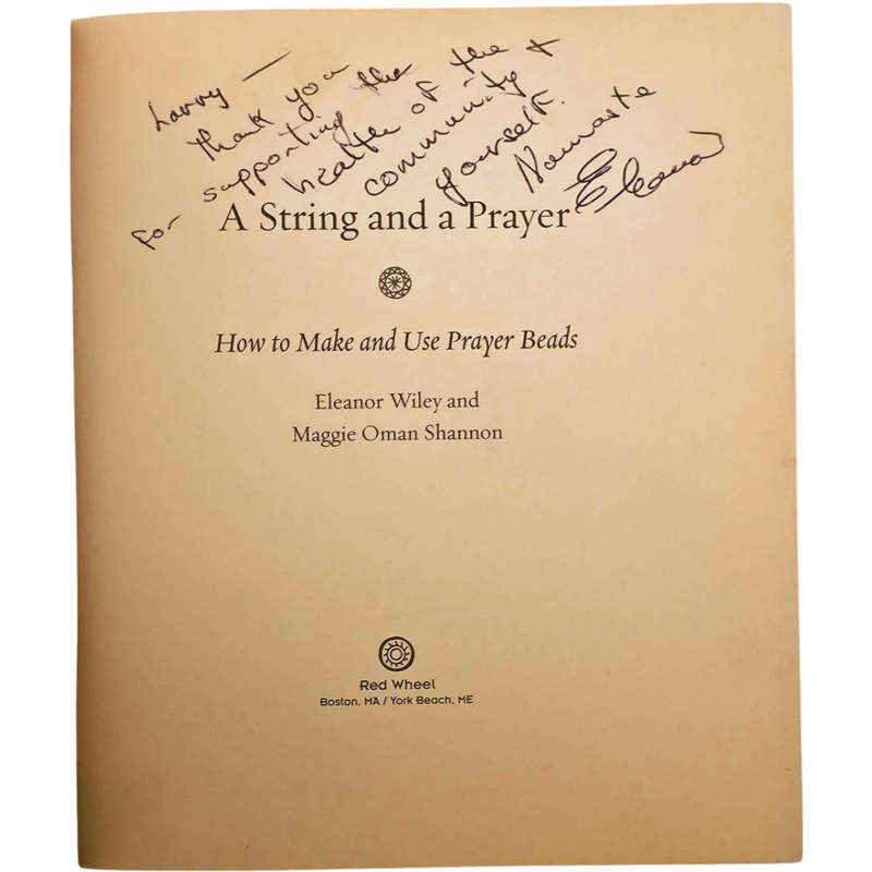 A String & A Prayer: How To Make And Use Prayer Beads - Eleanor Wiley & Maggie Oman Shannon