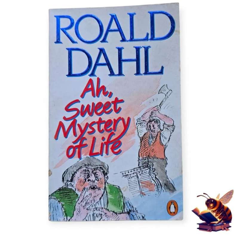 Ah, sweet mystery of life - Roald Dahl
