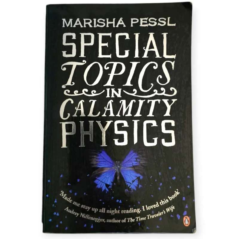 Special topics in calamity physics - Marisha Pessl