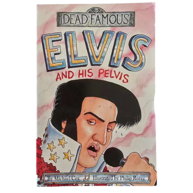 Dead Famous: Elvis and His Pelvis - Michael Cox