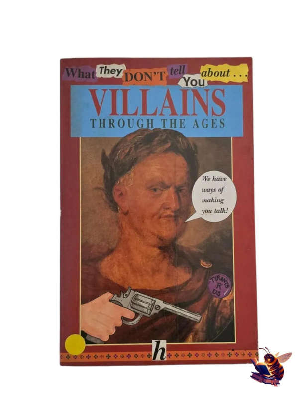 What they don't tell you about villains through the ages - Jim Hatfield