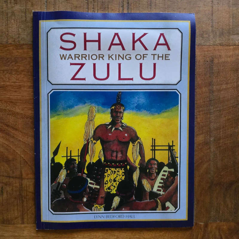Shaka Warrior King of the Zulu- Lynn Bedford Hall