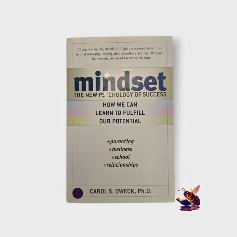 Mindset: the new psychology of success - Carol S Dweck