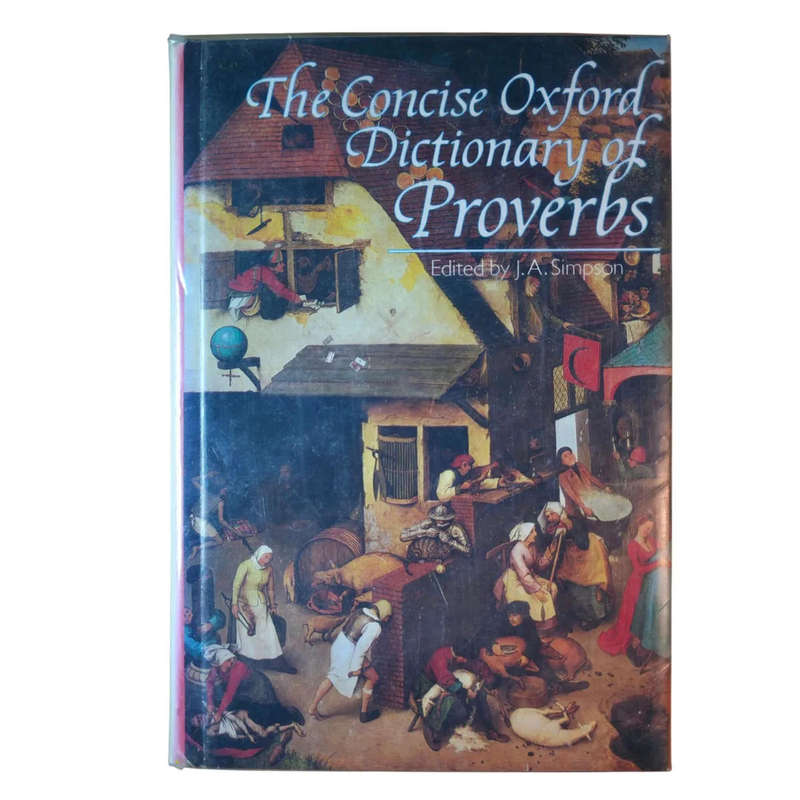 The Concise Oxford Dictionary of Proverbs - JA Simpson