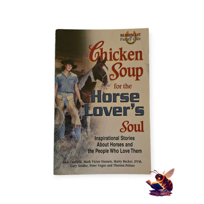 Chicken Soup for the Horse Lover's Soul: Inspirational stories about horses and the people who love