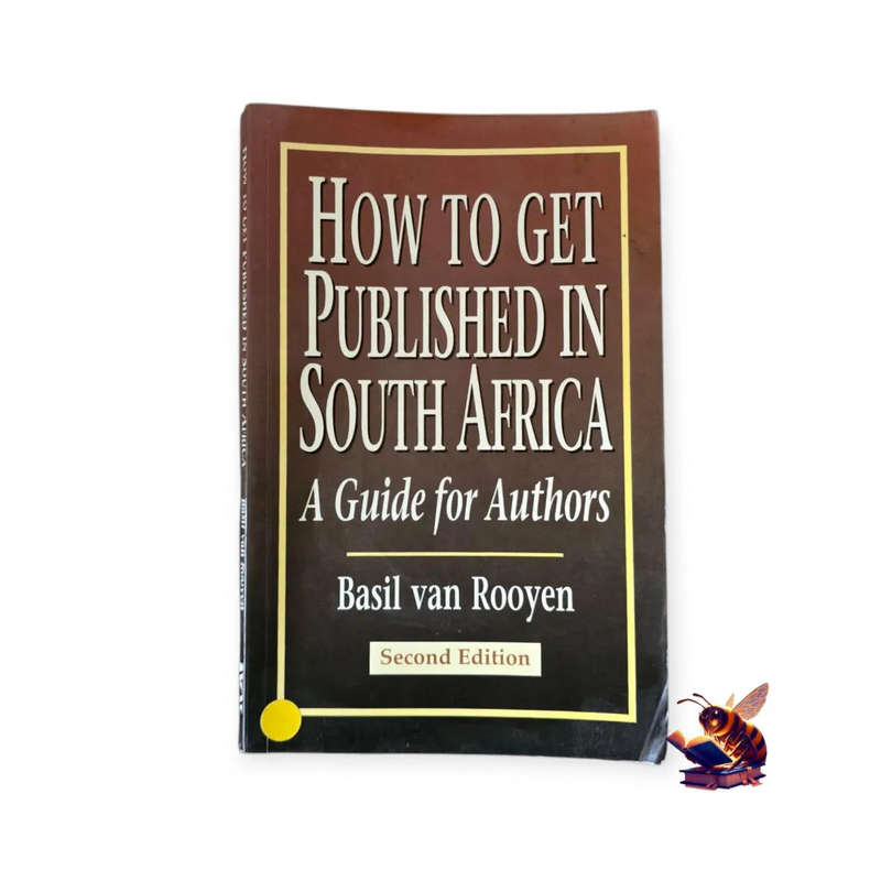 How to get published in South Africa: a guide for authors - Basil van Rooyen