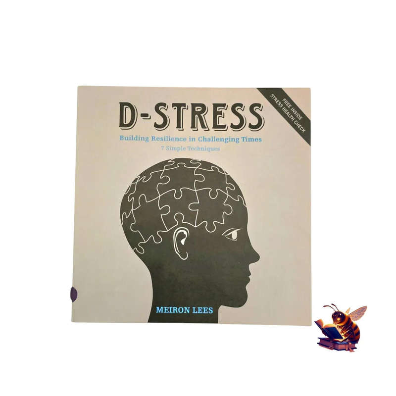 D-Stress: Building resilience in challenging times - Meiron Lees 7 Simple Techniques