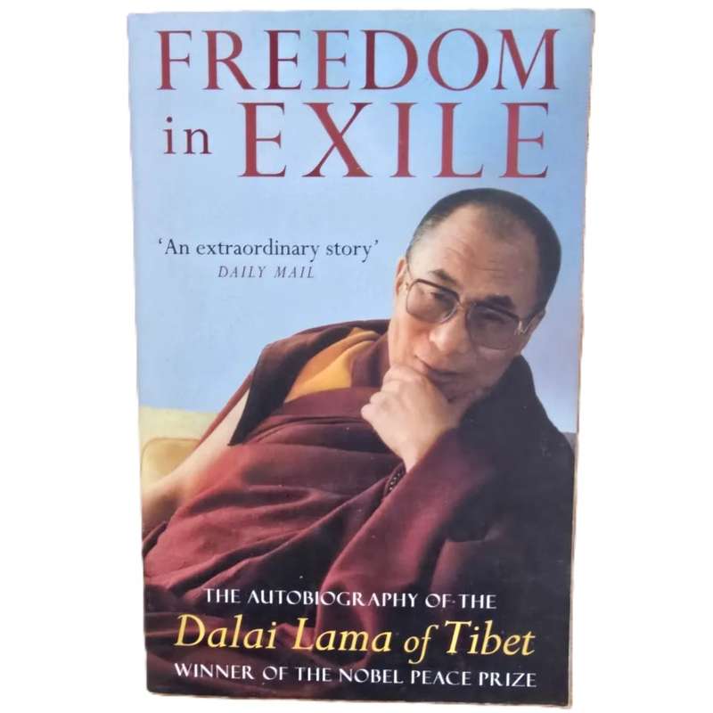 FREEDOM in EXILE: THE AUTOBIOGRAPHY OF THE Dalai Lama of Tibet WINNER OF THE NOBEL PEACE PRIZE
