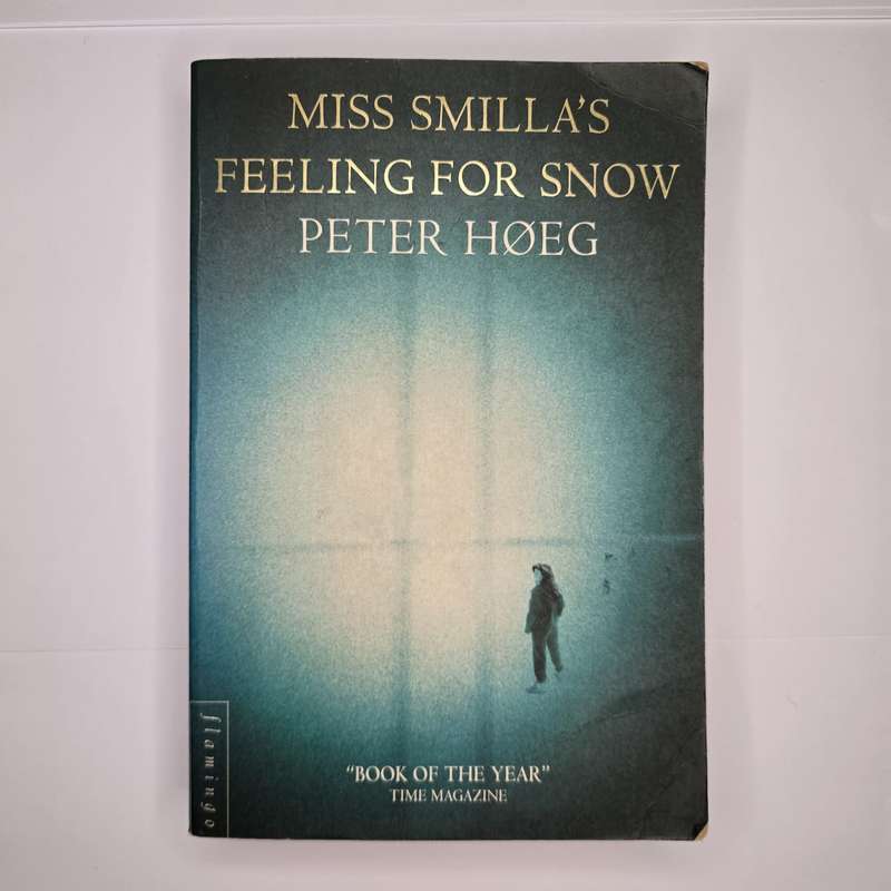 Miss Smilla's Feeling for Snow - Peter Hoeg