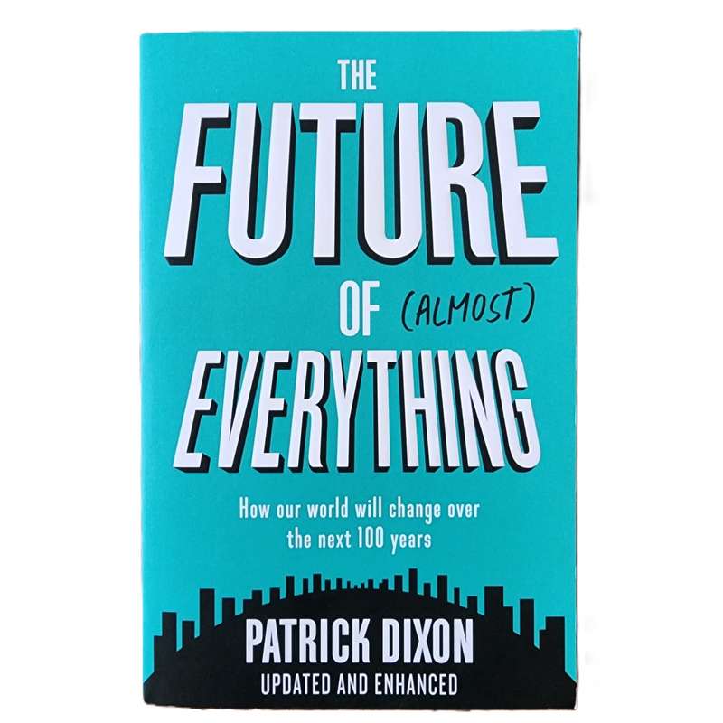 The future of (almost) Everything - Patrick Dixon