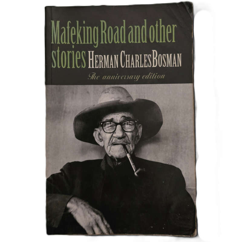 Mafikeng road and other stories: Anniversary edition  Herman Charles Bosman