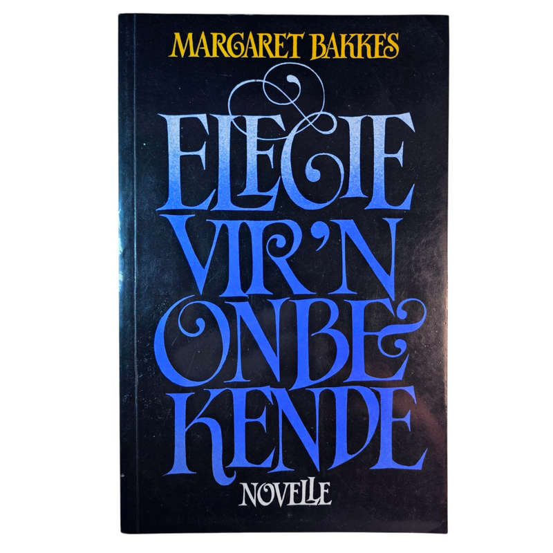 Elegie vir 'n Onbekende - Margaret Bakkes