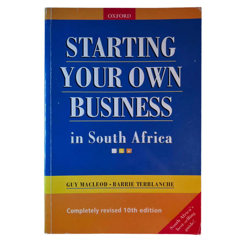 Starting your Own Business in South Africa - Guy Macleod & Barrie Terblanche