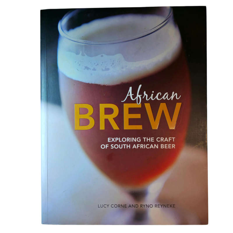 African Brew: Exploring the Craft of South African Beer - Lucy Corne & Ryno Reyneke