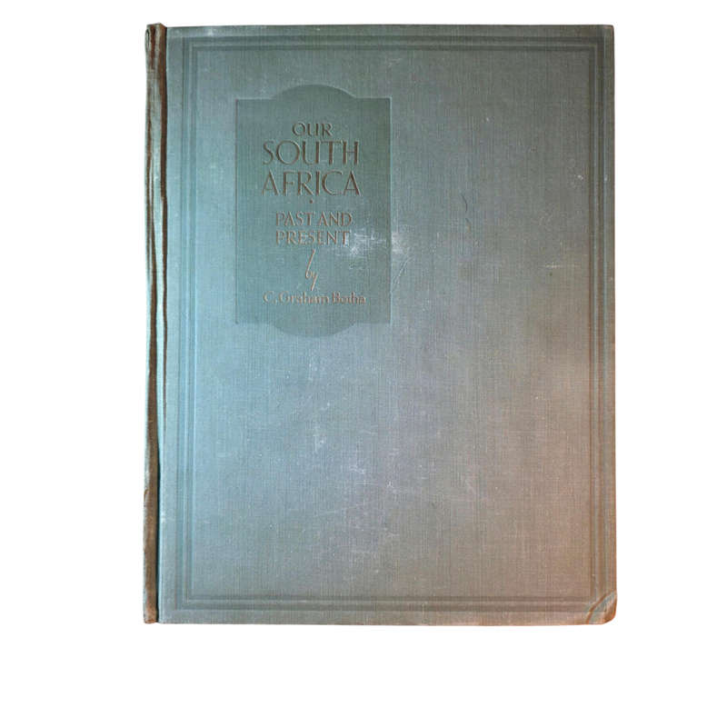 Our South Africa: Past and Present - C Graham Botha (1938)