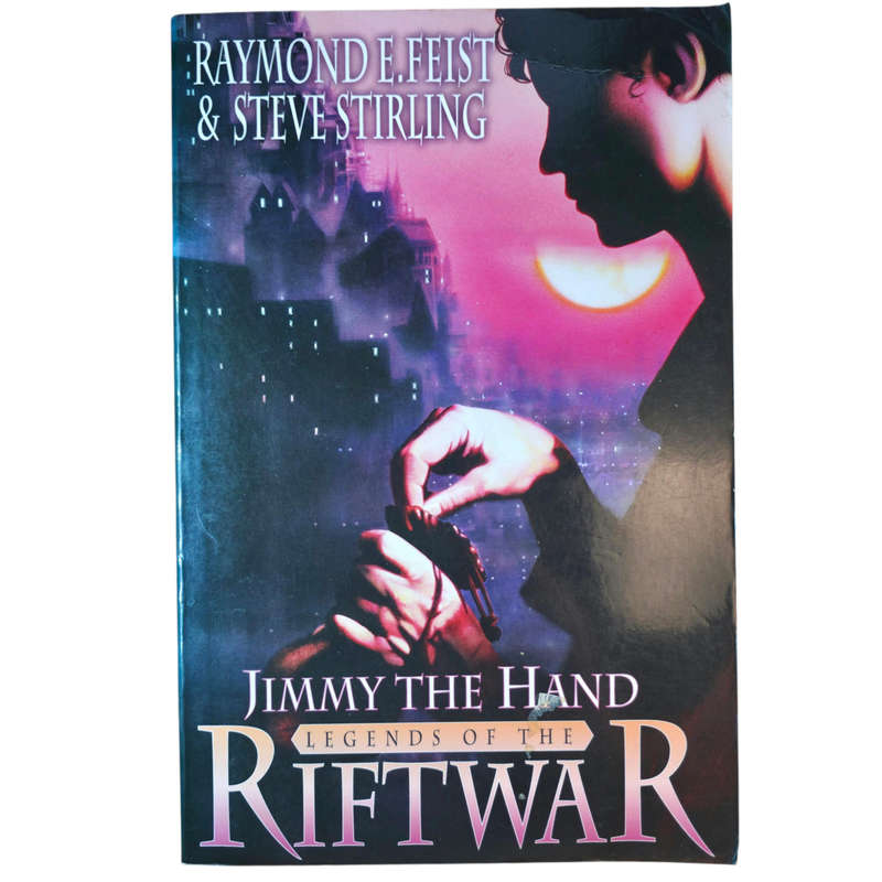 Jimmy the Hand: Legends of the Riftwar - Raymond E Feist & Steve Stirling